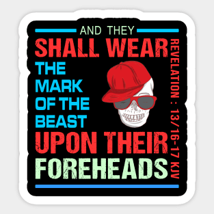 AND THEY SHALL WEAR THE MARK OF THE BEAST ANTI TRUMP Sticker